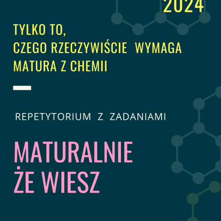 matura z chemii 2024- vademecum =  zadania + teoria + organizacja matury [782 strony]