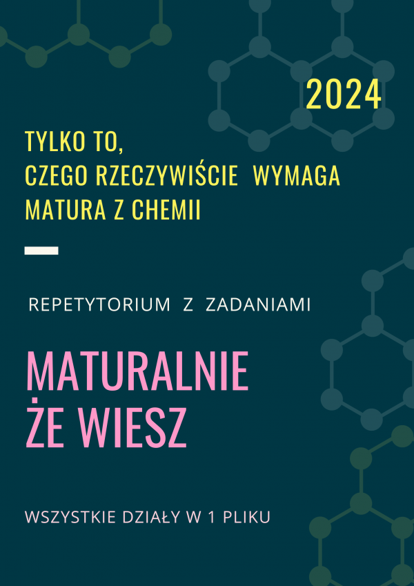 matura z chemii 2024- vademecum =  zadania + teoria + organizacja matury [782 strony]